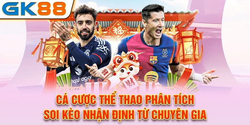 Cá cược thể thao phân tích soi kèo nhận định từ chuyên gia