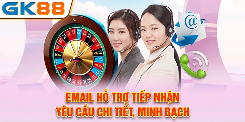 Email hỗ trợ tiếp nhận yêu cầu chi tiết, minh bạch