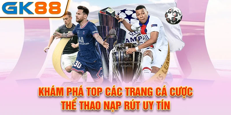 Yếu tố để xác định các trang cá cược thể thao nạp rút uy tín