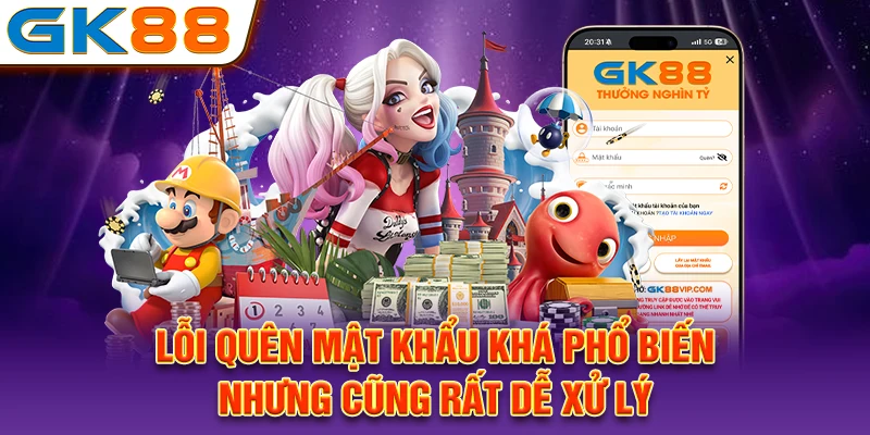 Lỗi quên mật khẩu khá phổ biến nhưng cũng rất dễ xử lý