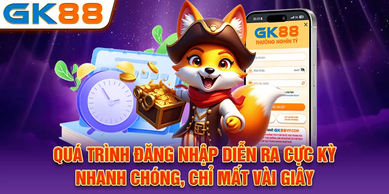 Quá trình đăng nhập diễn ra cực kỳ nhanh chóng, chỉ mất vài giây