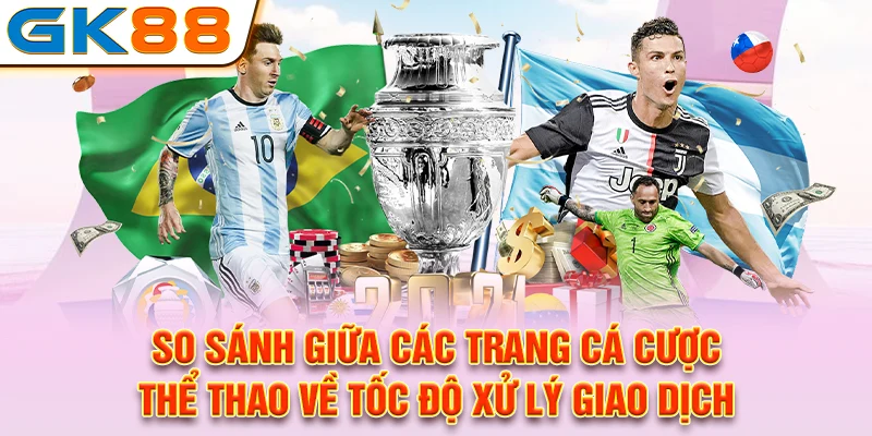 So sánh giữa các trang cá cược thể thao về tốc độ xử lý giao dịch
