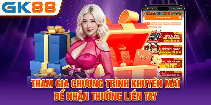 Tham gia chương trình khuyến mãi để nhận thưởng liền tay