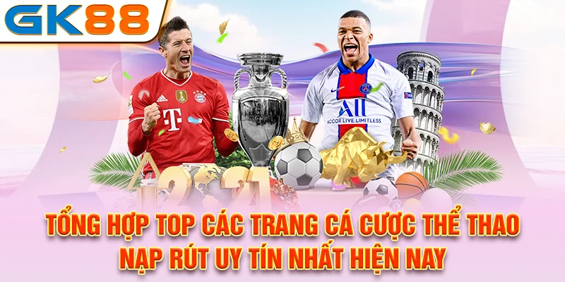 Tổng hợp top các trang cá cược thể thao nạp rút uy tín nhất hiện nay