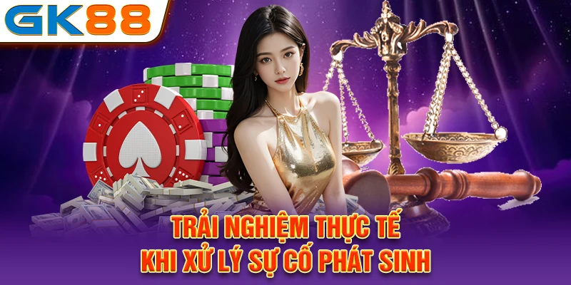 Trải nghiệm thực tế khi xử lý sự cố phát sinh